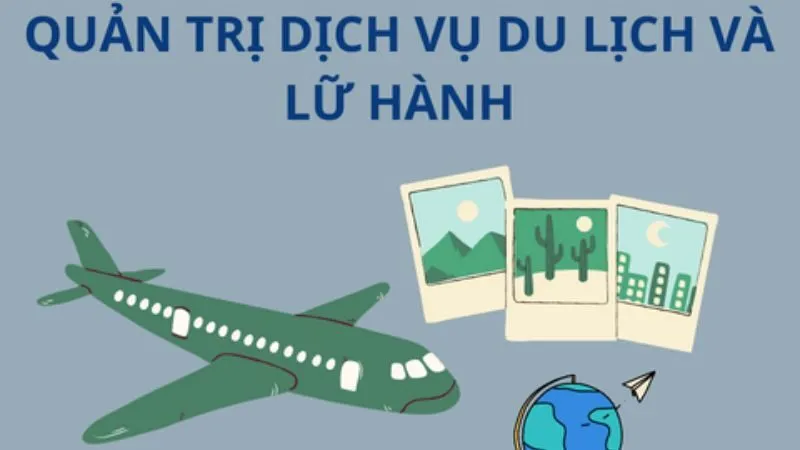 Cách quản trị dịch vụ du lịch và lữ hành hiệu quả trong thời đại số