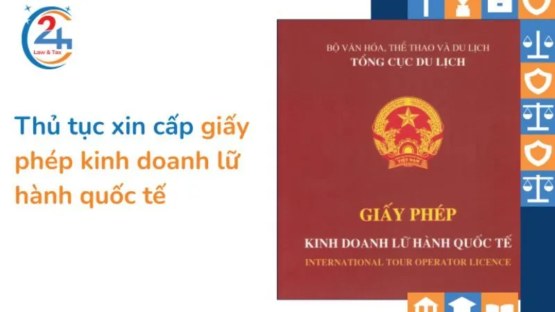 Luật du lịch 2017 đưa ra các yêu cầu nghiêm ngặt đối với việc cấp phép kinh doanh lữ hành